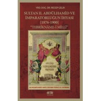 Sultan 2. Abdülhamid ve İmparatorluğun İhyası 1876 1900
