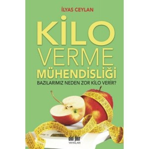 Kilo Verme Mühendisliği Bazılarımız Neden Zor Kilo Verir