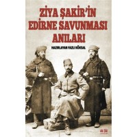 Ziya Şakirin Edirne Savunması Anıları