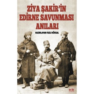 Ziya Şakirin Edirne Savunması Anıları