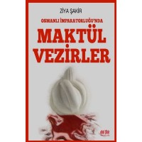 Osmanlı İmparatorluğu'nda Maktül Vezirler
