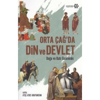 Orta Çağ'da Din ve Devlet Doğu Batı Ekseninde