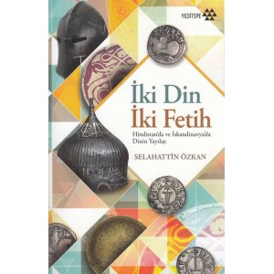 İki Din İki Fetih Hindistan'da ve İskandinavya'da Dinin Yayılışı