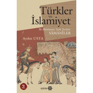 Türkler ve İslamiyet İlk Müslüman Türk Devleti Samaniler