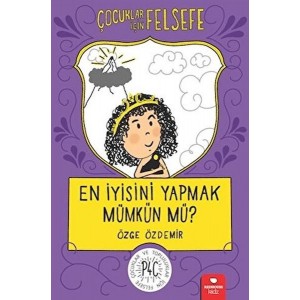 En İyisini Yapmak Mümkün mü Çocuklar İçin Felsefe