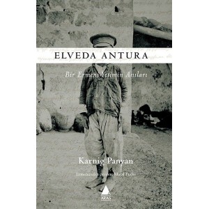 Elveda Antura Bir Ermeni Yetimin Anıları