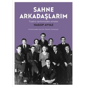 Sahne Arkadaşlarım Tiyatro Tarihimizden Simalar