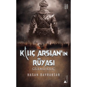 Kılıç Arslannın Rüyası Gizemli Kılıç
