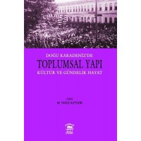Doğu Karadeniz'e Toplumsal Yapı Kültür ve Gündelik Hayat