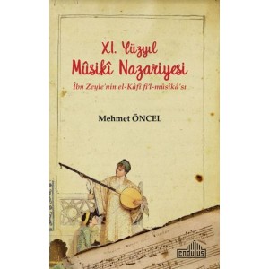 11. Yüzyıl Musiki Nazariyesi İbn Zeyle'nin el Kafi fil mûsika'sı