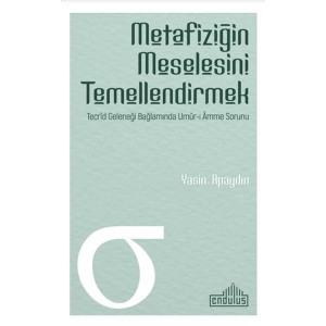 Metafiziğin Meselesini Temellendirmek Metafiziğin Meselesini Temellendirmek