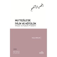 Mutezilede İyilik ve Kötülük Hüsün ve Kubuh Problemi