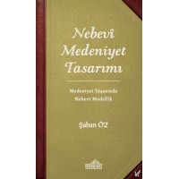 Nebevi Medeniyet Tasarımı Medeniyet İnşasında Nebevi Modellik