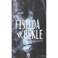 Fısılda Ve Bekle