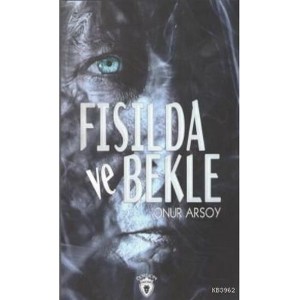 Fısılda Ve Bekle Fısılda Ve Bekle