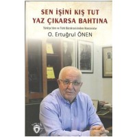 Sen İşini Kış Tut Yaz Çıkarsa Bahtına