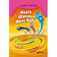 Nazik Olmanın Nesi Kötü