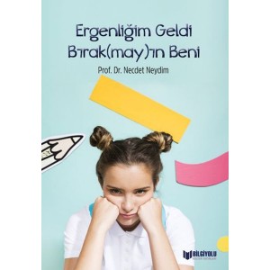 Ergenliğim Geldi Bırak May In Beni