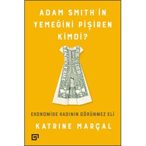 Adam Smith'in Yemeğini Pişiren Kimdi
