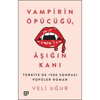 Vampirin Öpücüğü, Aşığın Kanı Türkiye'de 1980 Sonrası Popüler Roman