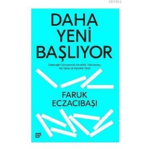 Daha Yeni Başlıyor Geleceğin Dünyasında Esneklik, Yakınsama, Ağ Yapısı Ve Karanlık Taraf