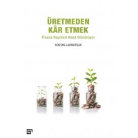 Üretmeden Kar Etmek Finans Hepimizi Nasıl Sömürüyor