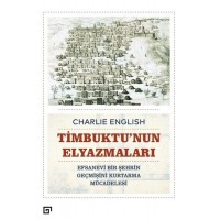 Timbuktu'nun Elyazmaları Efsanevi Bir Şehrin Geçmişini Kurtarma Mücadelesi