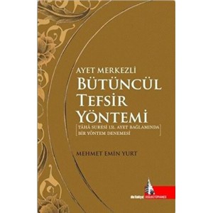 Ayet Merkezli Bütüncül Tefsir Yöntemi