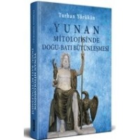 Yunan Mitolojisinde Doğu Batı Bütünleşmesi