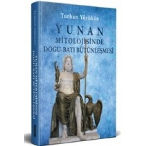 Yunan Mitolojisinde Doğu Batı Bütünleşmesi