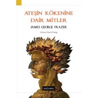 Ateşin Kökenine Dair Mitler