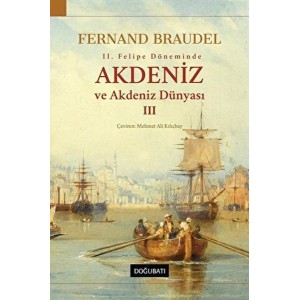 2. Felipe Döneminde Akdeniz ve Akdeniz Dünyası 3 2. Felipe Döneminde Akdeniz ve Akdeniz Dünyası 3