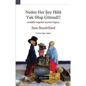 Neden Her Şey Hala Yok Olup Gitmedi