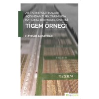 AB Tarım Politikaları Açısından Türk Tarımında Katılımcı Bir Model Önerisi Tigem Örneği