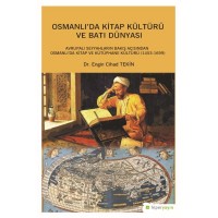 Osmanlıda Kitap Kültürü ve Batı Dünyası