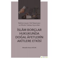 İslam Borçlar Hukukunda Doğal afetlerin Akitlere Etkisi