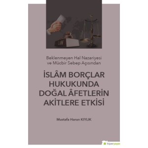 İslam Borçlar Hukukunda Doğal afetlerin Akitlere Etkisi
