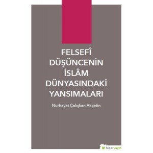 Felsefi Düşüncenin İslam Dünyasındaki Yansımaları