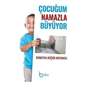 Çocuğum Namazla Büyüyor