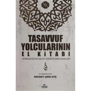 Tasavvuf Yolcularının El Kitabı Semennudi'de Nefis Terbiyesinin Esasları