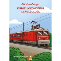 Kırmızı Lokomotifin İlk Yolculuğu