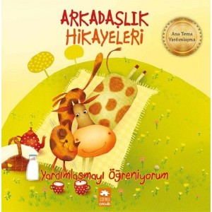 Yardımlaşmayı Öğreniyorum Arkadaşlık Hikayeleri