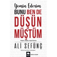 Yemin Ederim Bunu Ben De Düşünmüştüm Girişim, Gelişim, Hayat Üzerine