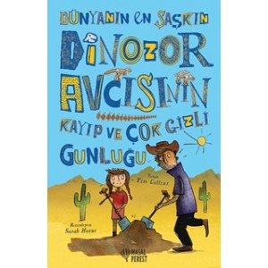 Dünyanın En Şaşkın Dinozor Avcısının Kayıp ve Çok Gizli Günlüğü