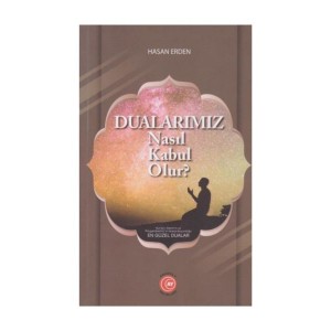 Dualarımız Nasıl Kabul Olur