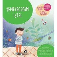 Yemeyeceğim İşte Ne Zormuş Büyümek