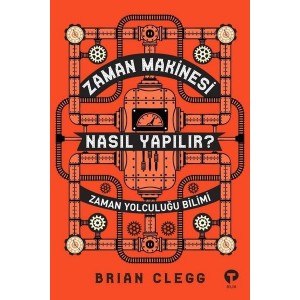 Zaman Makinesi Nasıl Yapılır Zaman Yolculuğu Bilimi
