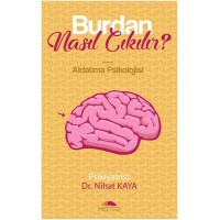 Burdan Nasıl Çıkılır Aldatma Psikolojisi