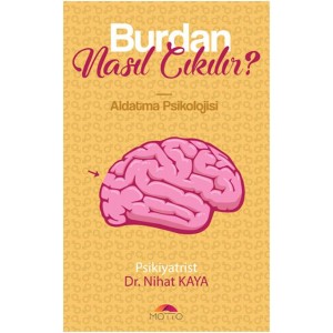 Burdan Nasıl Çıkılır Aldatma Psikolojisi