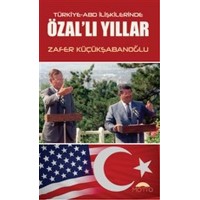Türkiye ABD İlişkilerinde Özal'lı Yıllar